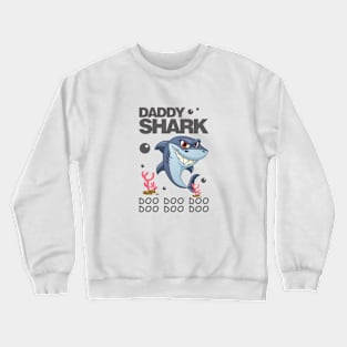 Daddy Shark Doo Doo Crewneck Sweatshirt